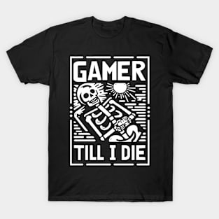 Funny Skeleton Gamer Till I Die T-Shirt